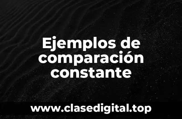 Ejemplos de comparación constante