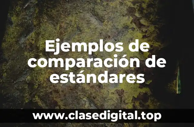 Ejemplos de comparación de estándares
