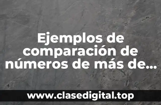 Ejemplos de comparación de números de más de seis cifras y Significado
