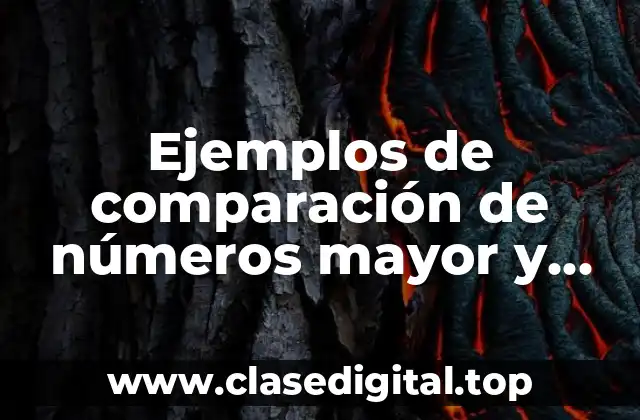 Ejemplos de comparación de números mayor y menor y Significado