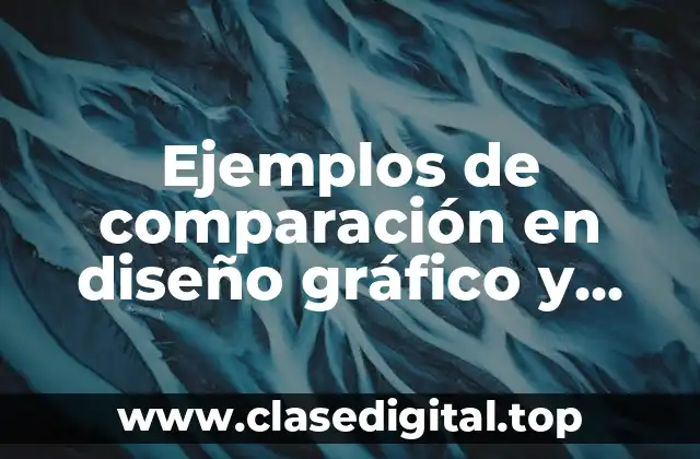 Ejemplos de comparación en diseño gráfico y Significado
