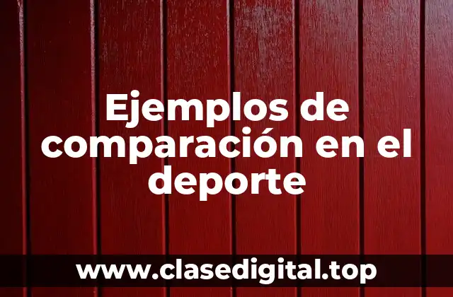 Ejemplos de comparación en el deporte