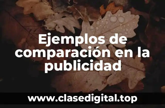 Ejemplos de comparación en la publicidad