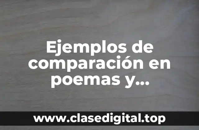 Ejemplos de comparación en poemas y Significado
