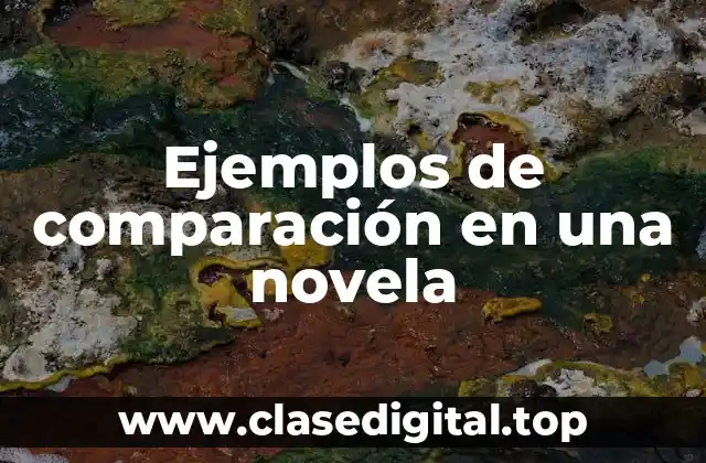 Ejemplos de comparación en una novela
