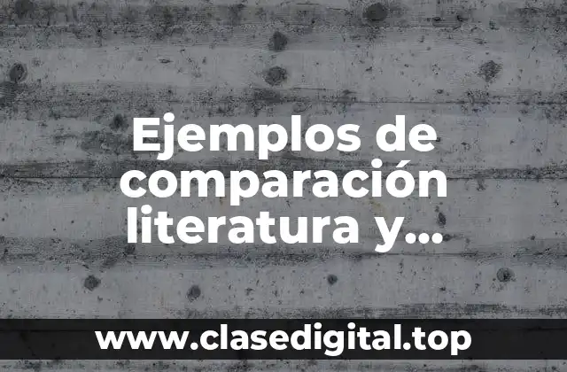 Ejemplos de comparación literatura y Significado