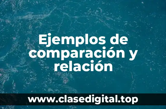 Ejemplos de comparación y relación