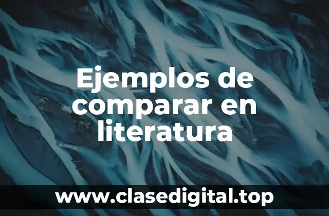 Ejemplos de comparar en literatura