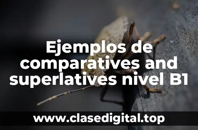 Ejemplos de comparatives and superlatives