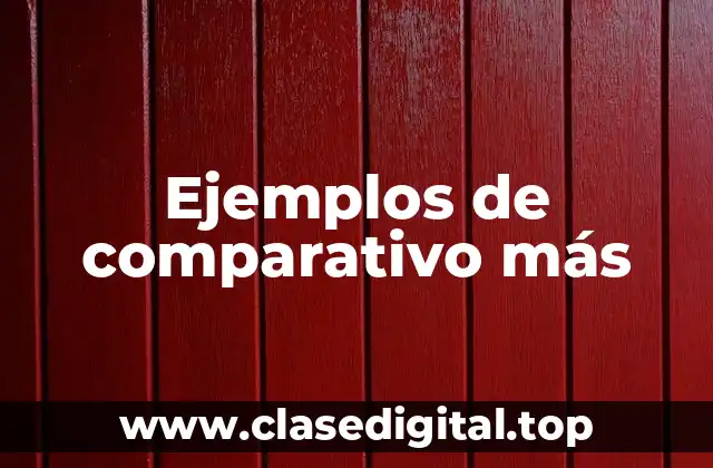 Ejemplos de comparativo más