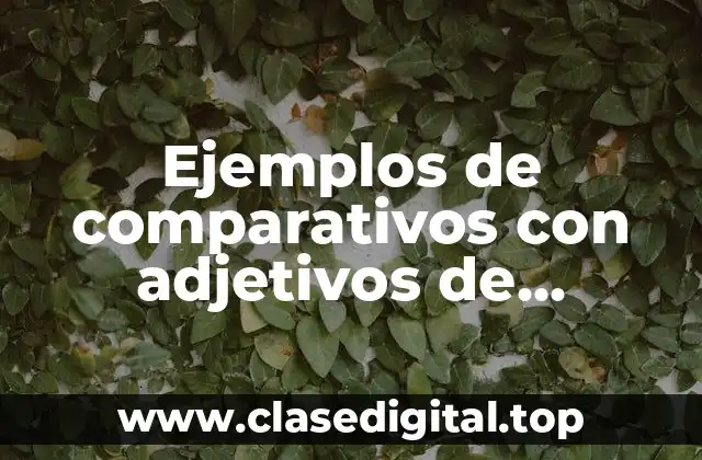 Ejemplos de comparativos con adjetivos de negación en inglés