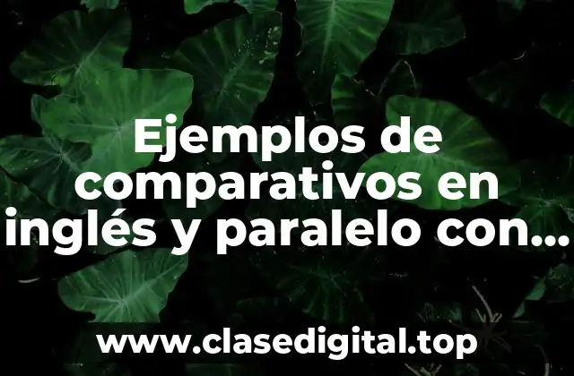 Ejemplos de comparativos en inglés y paralelo con urseful