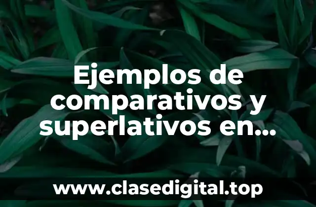 Ejemplos de comparativos y superlativos en inglés de animales