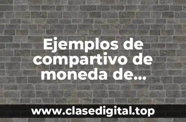 Ejemplos de compartivo de moneda de Venezuela con canasta básica