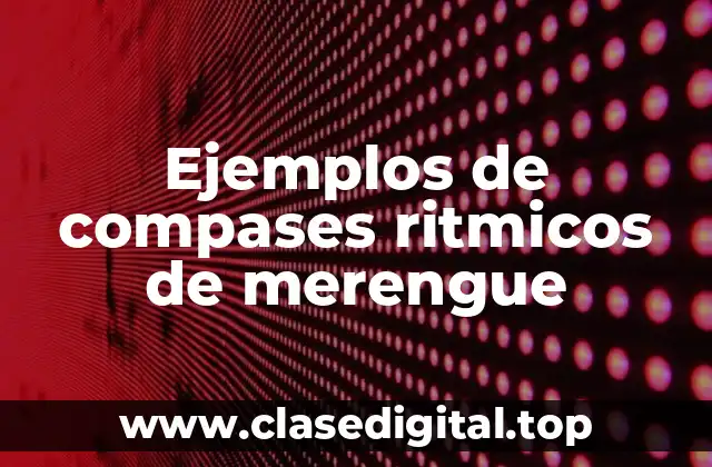 Ejemplos de compases ritmicos de merengue