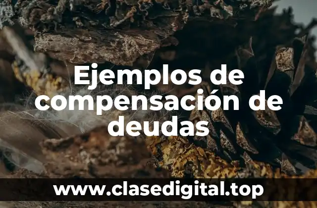 Ejemplos de compensación de deudas