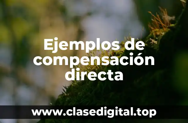 Ejemplos de compensación directa