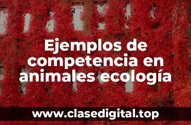 Ejemplos de competencia en animales ecología