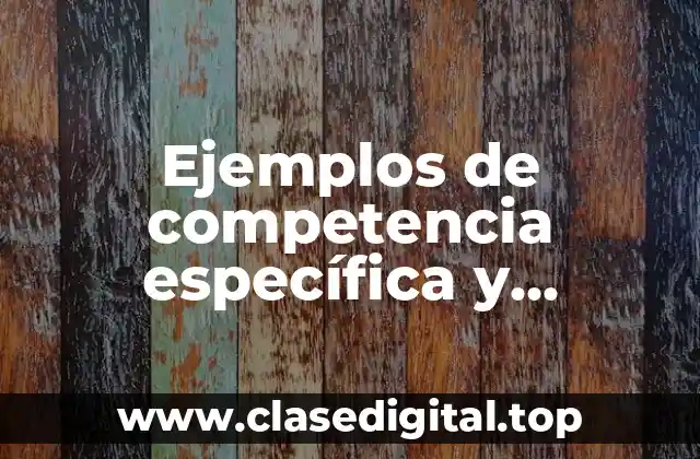 Ejemplos de competencia específica
