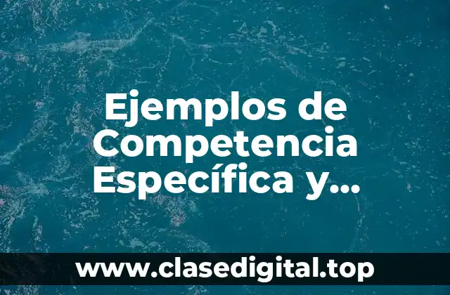 Ejemplos de Competencia Específica y Significado