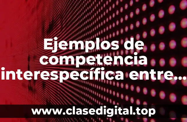 Ejemplos de competencia interespecífica entre plantas