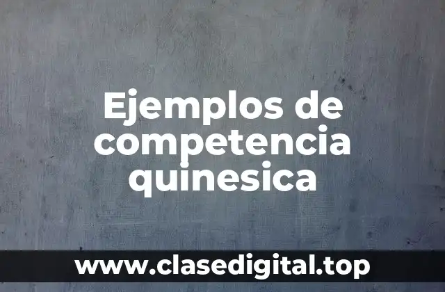 Ejemplos de competencia quinesica