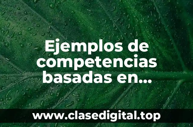 Ejemplos de competencias basadas en conocimientos