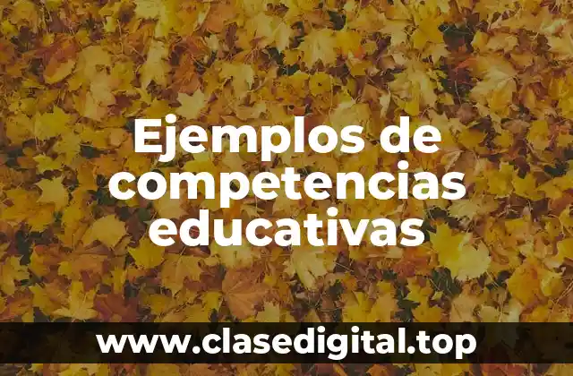 Ejemplos de competencias educativas
