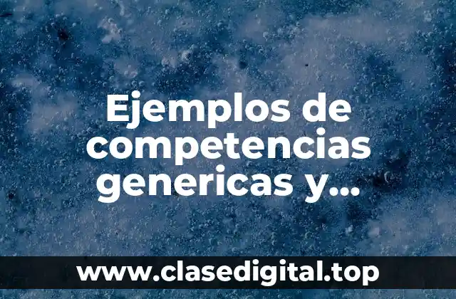 Ejemplos de competencias genericas y disciplinares en materia de administración