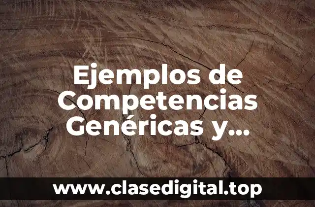 Ejemplos de Competencias Genéricas y Significado