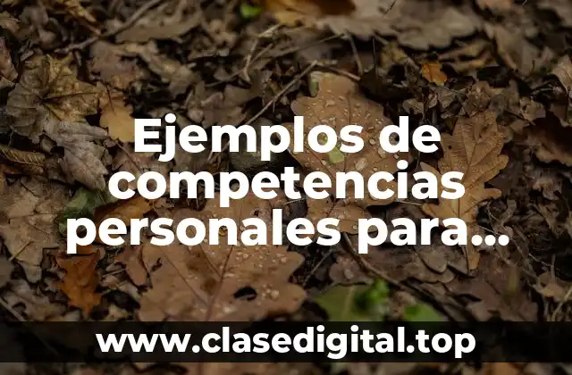 Ejemplos de competencias personales para curriculum