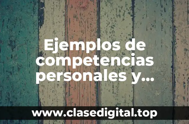 Ejemplos de competencias personales y profesionales y Significado