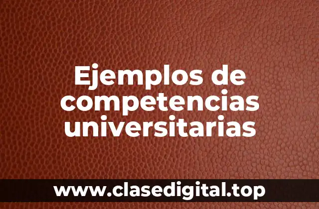 Ejemplos de competencias universitarias