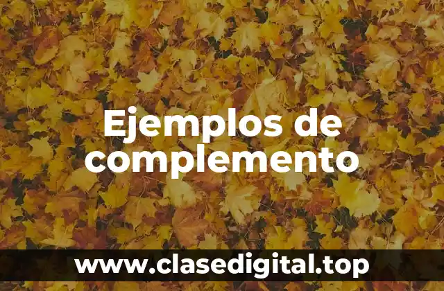 Ejemplos de complemento