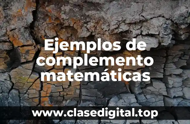 Ejemplos de complemento matemáticas