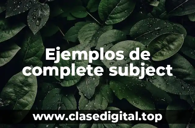 Ejemplos de complete subject