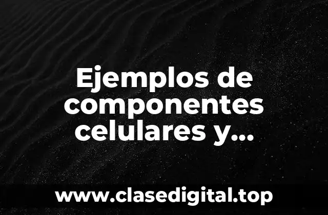 Ejemplos de componentes celulares y humorales de innata y Significado