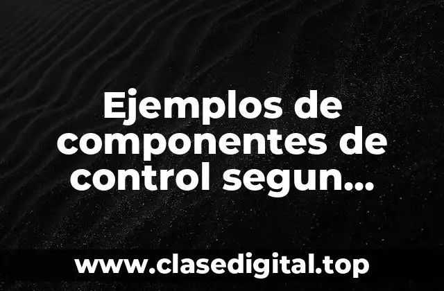 Ejemplos de componentes de control segun Johansen