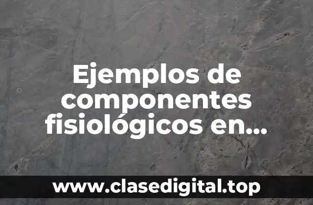 Ejemplos de componentes fisiológicos en semilla de tomate