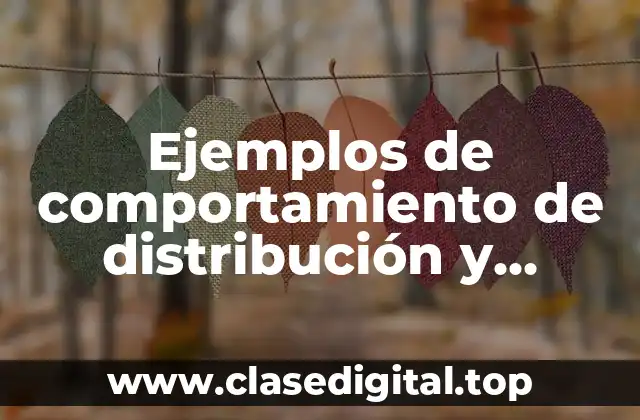 Ejemplos de comportamiento de distribución y Significado