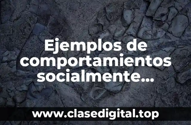 Ejemplos de comportamientos socialmente responsables de los niños