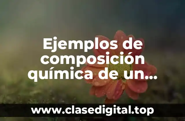 Ejemplos de composición química de un material