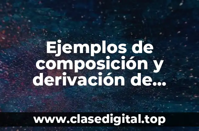 Ejemplos de composición y derivación de palabras