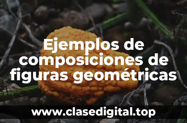 Ejemplos de composiciones de figuras geométricas