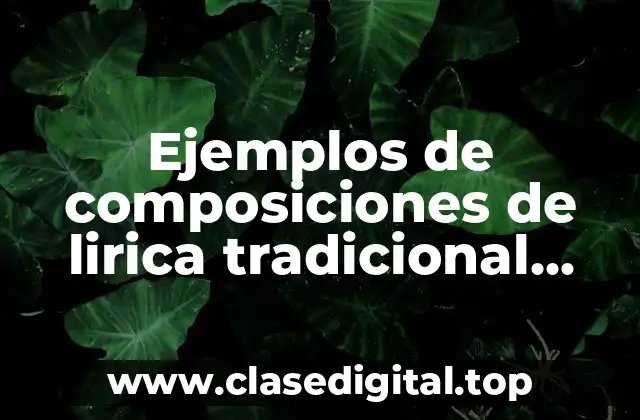 Ejemplos de composiciones de lirica tradicional mexicana