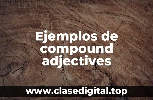Ejemplos de compound adjectives