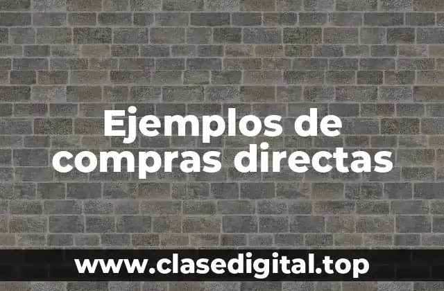 Ejemplos de compras directas
