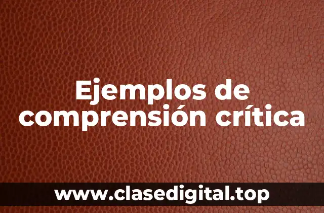 Ejemplos de comprensión crítica