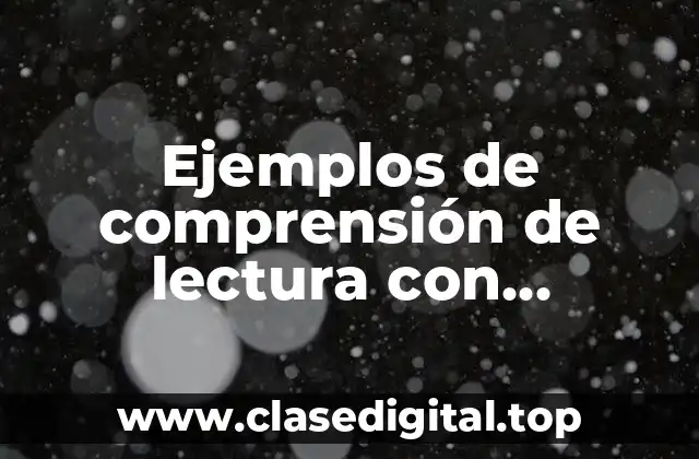 Ejemplos de comprensión de lectura con respuesta