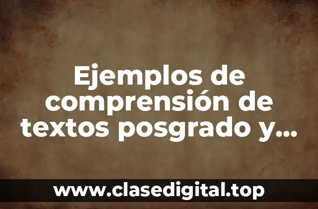 Ejemplos de comprensión de textos posgrado